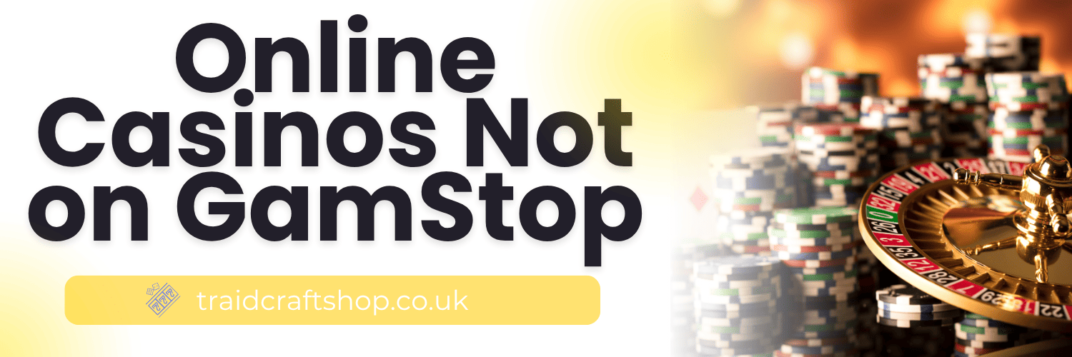 Exploring Casino Sites Not on GamStop Your Guide to Online Gaming Freedom