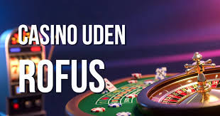 Oplev Online Casinoer Uden ROFUS – Spil Uden Bekymringer