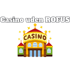 Casino Online Uden Rufus Din Guide til Spil Uden Restriktioner